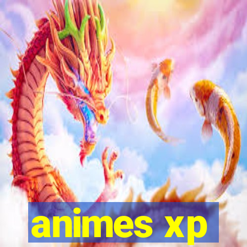 animes xp