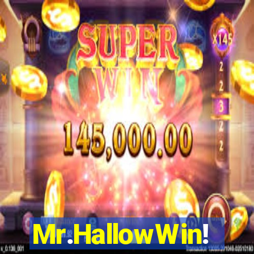 Mr.HallowWin!