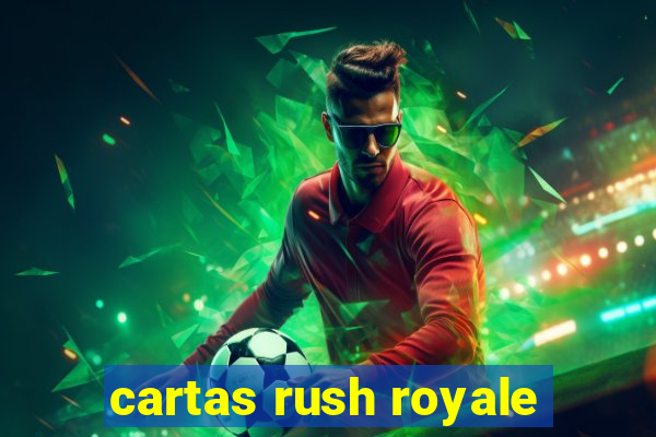 cartas rush royale