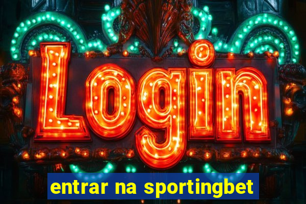 entrar na sportingbet