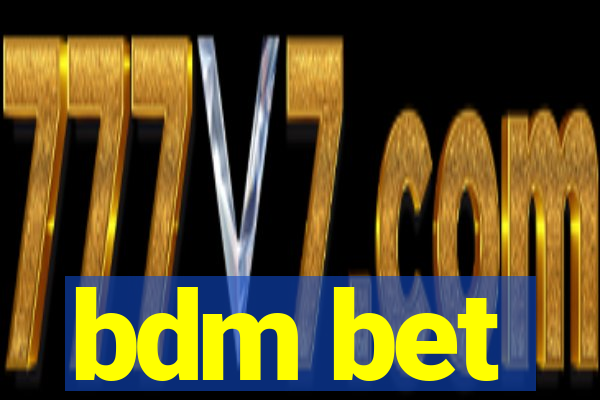 bdm bet