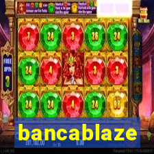 bancablaze