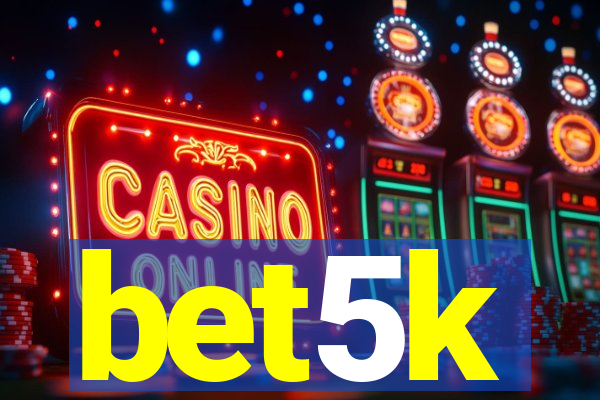 bet5k