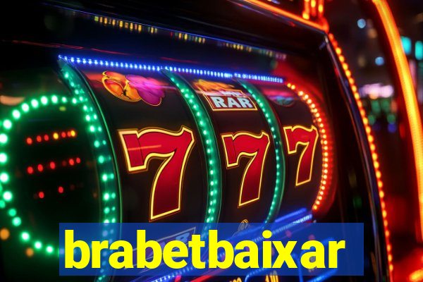 brabetbaixar