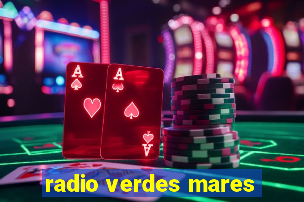 radio verdes mares