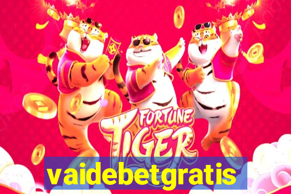 vaidebetgratis