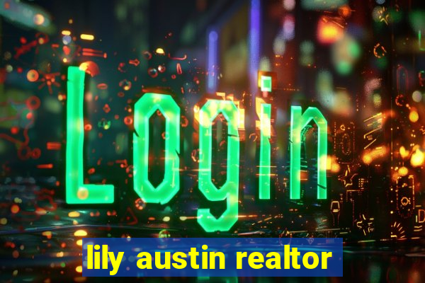 lily austin realtor