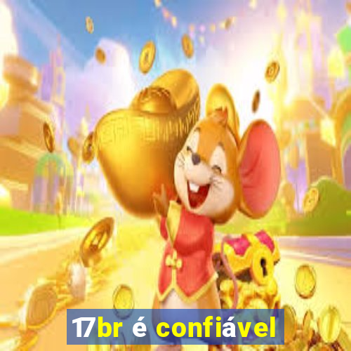 17br é confiável