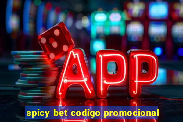 spicy bet codigo promocional