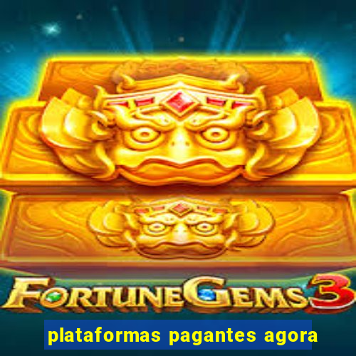 plataformas pagantes agora