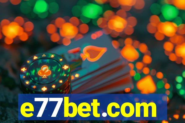 e77bet.com