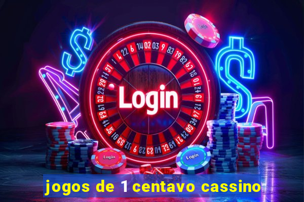 jogos de 1 centavo cassino