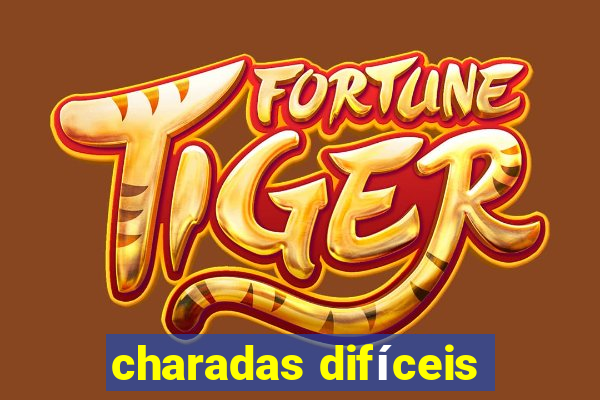 charadas difíceis