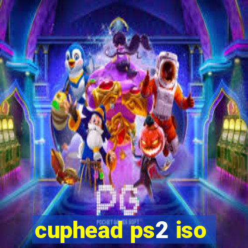 cuphead ps2 iso