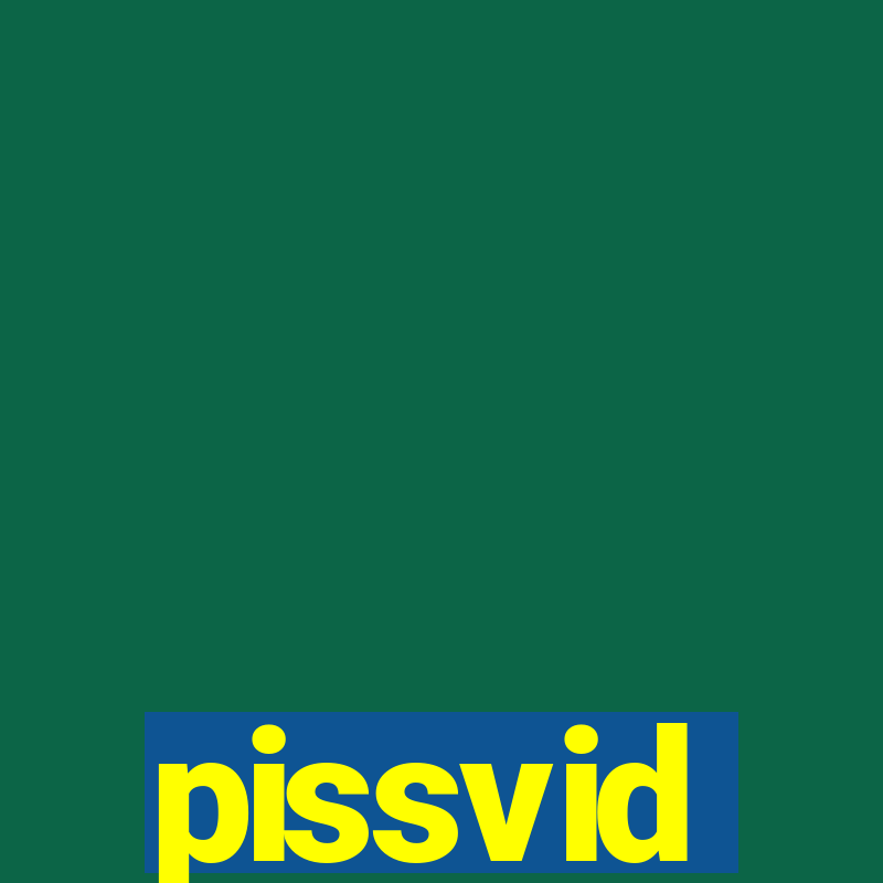 pissvid