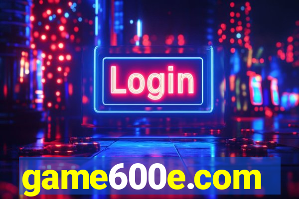 game600e.com