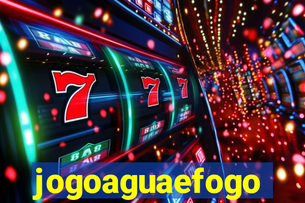 jogoaguaefogo