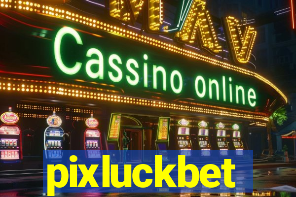 pixluckbet