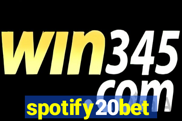 spotify20bet