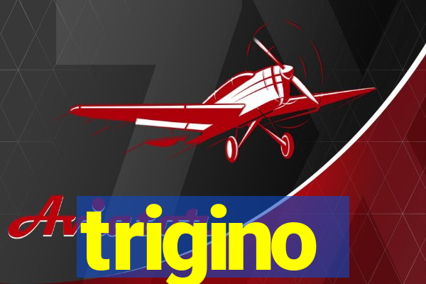 trigino