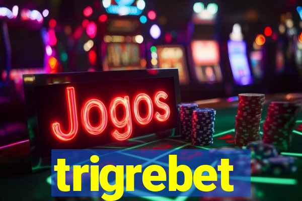 trigrebet